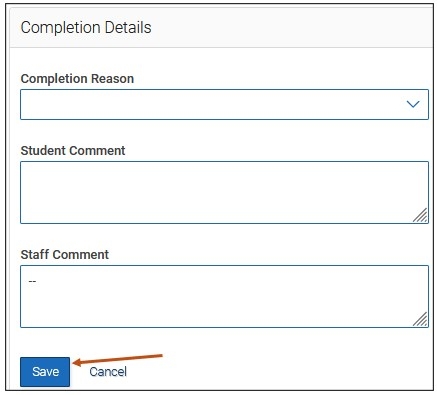 Screenshot of Checklist Item Completion Details section where you can select a Completion Rason from the drop-down menu and provide comments in the open text box area. When done, please select the Save button. 