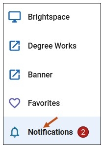 Screenshot of your Notifications link. From your Student Desktop site, you can access your Notifications link on the left-hand side of your navigation tool bar. 