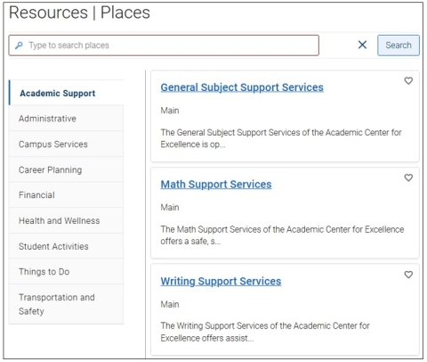 Screenshot of the Resources \ Places screen. This is a directory for students to learn about physical and digital resources that are critical to their success as students. The student can select the hyperlink and be taken to the page they wish to go to from the Resources menu. For example, General Subject Support Services, Math Support Services, and Writing Support Services are hyperlinked. There is also a search bar where you can type and search for places.