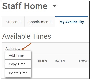Screenshot of your Staff Home My Availability tab. This is where you create your Availability by selecting Add Time from the Actions menu and complete all the necessary fields.