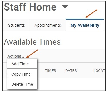 Screenshot of your Staff Home My Availability tab. This is where you create your Availability by selecting Add Time from the Actions menu and complete all the necessary fields.