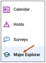 Screenshot of your Major Explorer link. From your Student Desktop site, you can access your Major Explorer link on the left-hand side of your navigation tool bar.